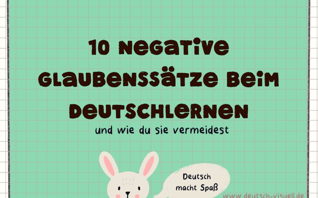 10 negative Glaubenssätze beim Deutschlernen (und wie du sie vermeidest)